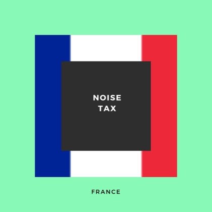 French Noise Tax